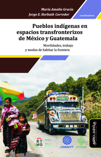Pueblos indígenas en espacios transfronterizos de México y Guatemala