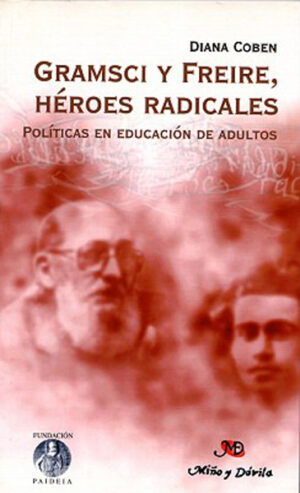 Gramsci y Freire, héroes radicales