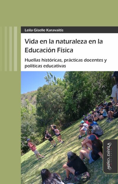 Vida en la naturaleza en la Educación Física. <br><a style="color: #6a6e73;">Huellas históricas, prácticas docentes y políticas educativas<br><a style="color: #7398c4;">[en preparación]</a>